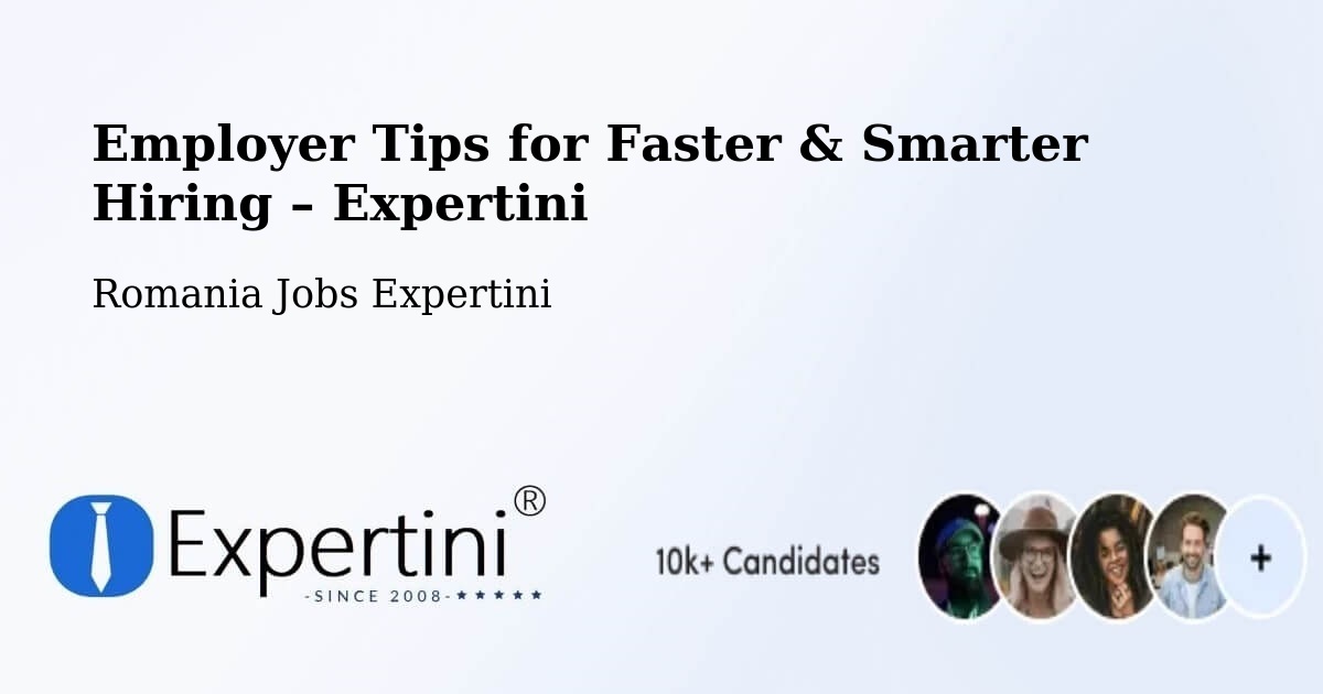 Employer Tips for Hiring & Recruitment – Coteşti - Coteşti, Romania Jobs Expertini