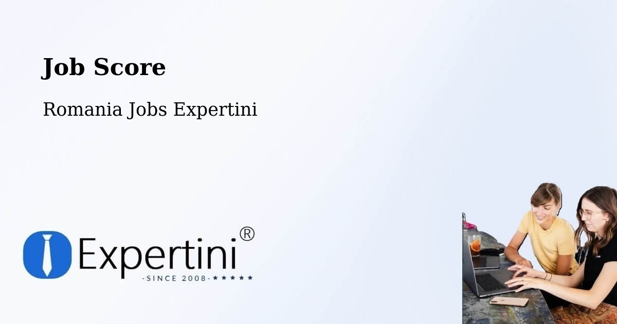 Job Score & Job Description Score Tool – Coteşti - Romania Jobs Expertini