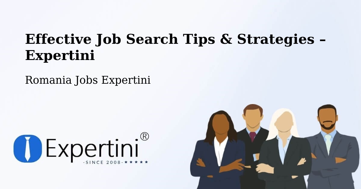 Job Search Tips & Strategies for Job Seekers – Coteşti - Coteşti, Romania Jobs Expertini