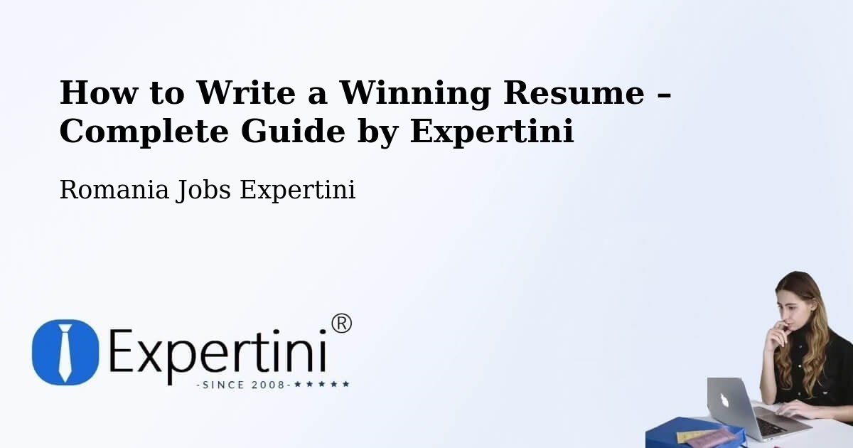 Resume Writing Guide for Job Seekers – Coteşti - Coteşti, Romania Jobs Expertini